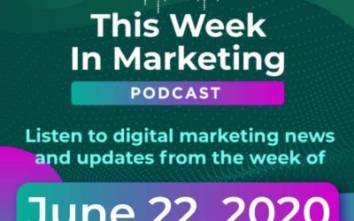 Digital Marketing Updates from the Week of June 22, 2020