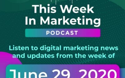 Digital Marketing Updates from the Week of June 29, 2020