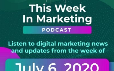 Digital Marketing Updates from the Week of July 6, 2020