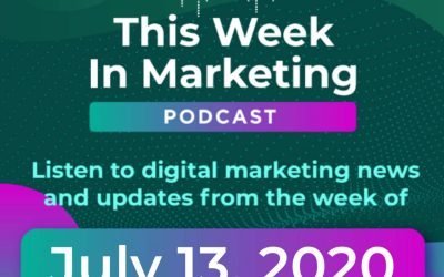 Digital Marketing Updates from the Week of July 13, 2020