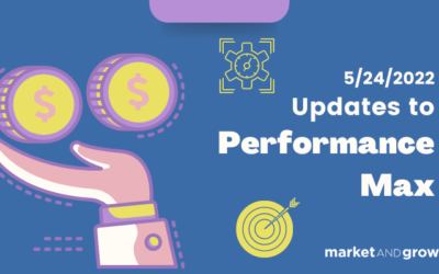 Part 2: Performance Max Updates from Google Marketing Live 2022 You Need to Know
